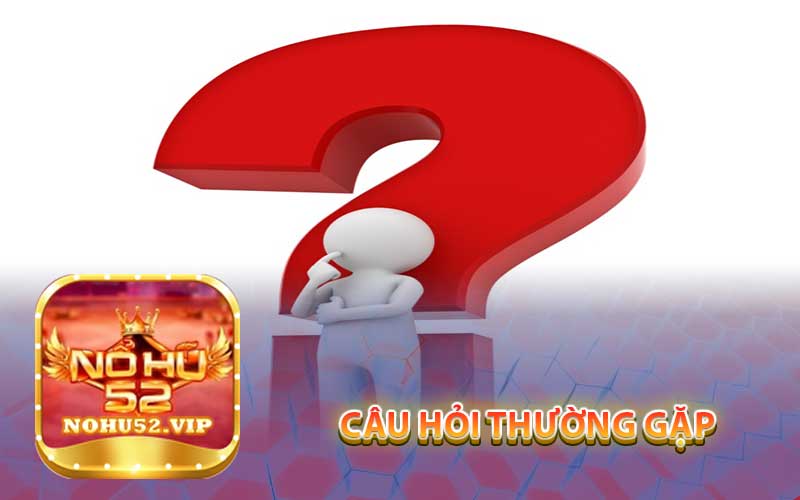 Câu Hỏi Thường Gặp