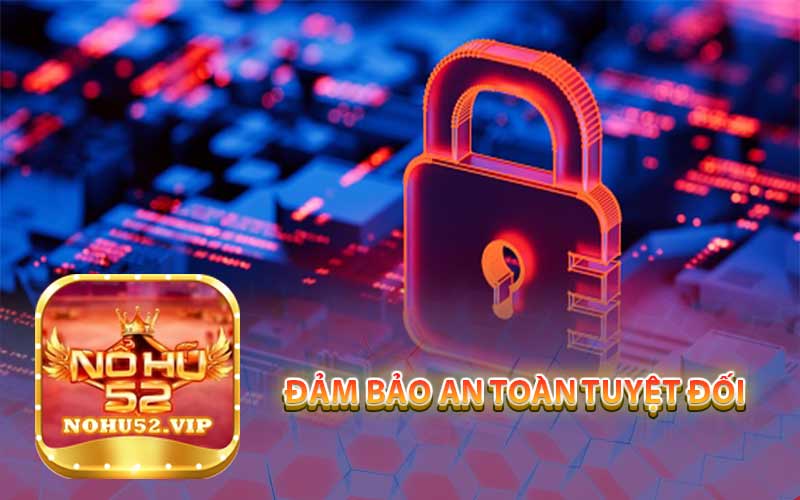 Đảm Bảo An Toàn Tuyệt Đối