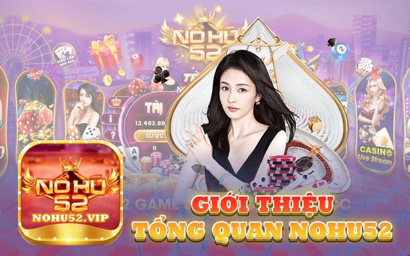 Giới thiệu Tổng quan nohu52