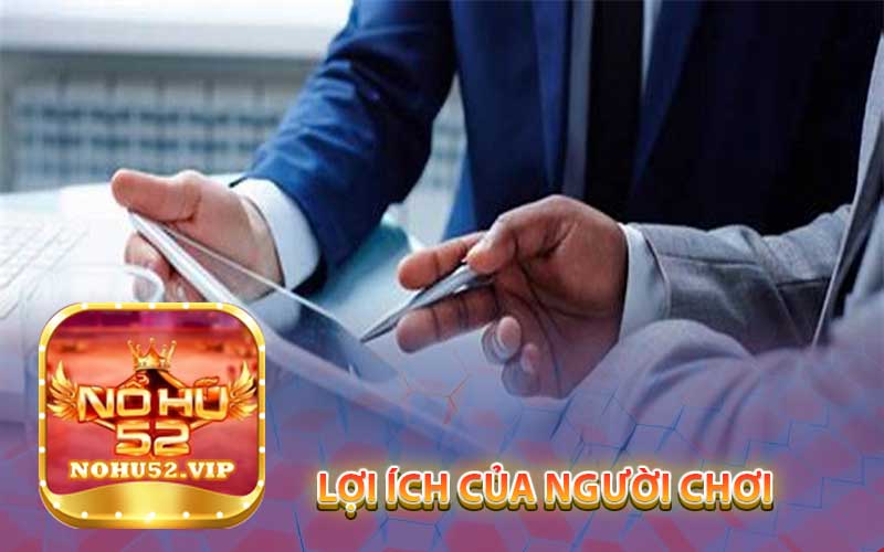 Lợi Ích Của Người Chơi