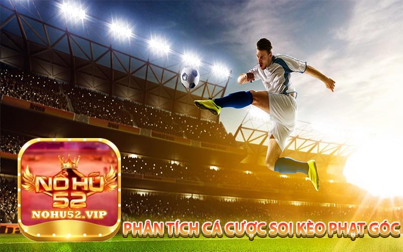 Phân tích cá cược Soi Kèo Phạt góc