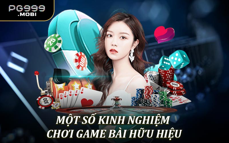 Một số Kinh nghiệm chơi game bài PG999 hữu hiệu